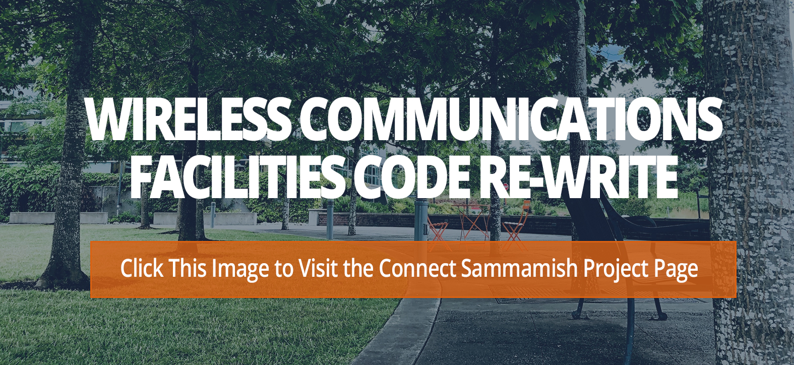 Notice: Wireless Communications Facilities Code Re-write. Click this image to visit the Connect Sammamish Project Page. Photo of park with playground in the background.